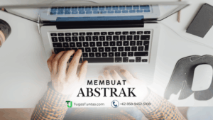 Bagaimana Cara Membuat Abstrak Karya Ilmiah