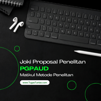 Joki Proposal Penelitian PGPAUD UT Terpercaya | Metode Penelitian PGPAUD Dikerjakan Tim Akademik TugasTuntas.com 2 Joki Proposal Penelitian PGPAUD UT