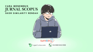 Cara Menembus Jurnal Scopus dengan Skor Similarity Rendah