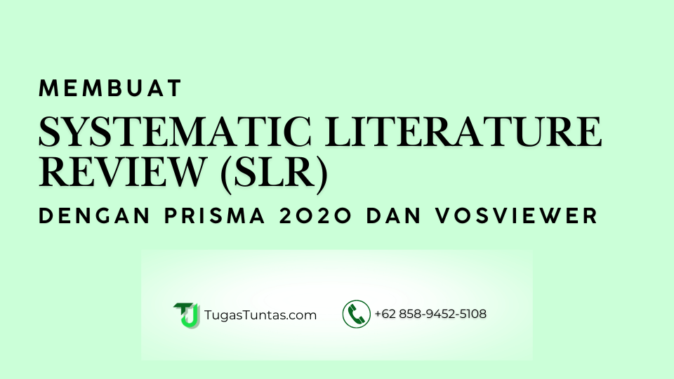 Membuat Systematic Literature Review (SLR) dengan PRISMA 2020 dan VOSviewer